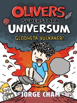 cover image of Olivers superstora universum. Glödheta vulkaner!